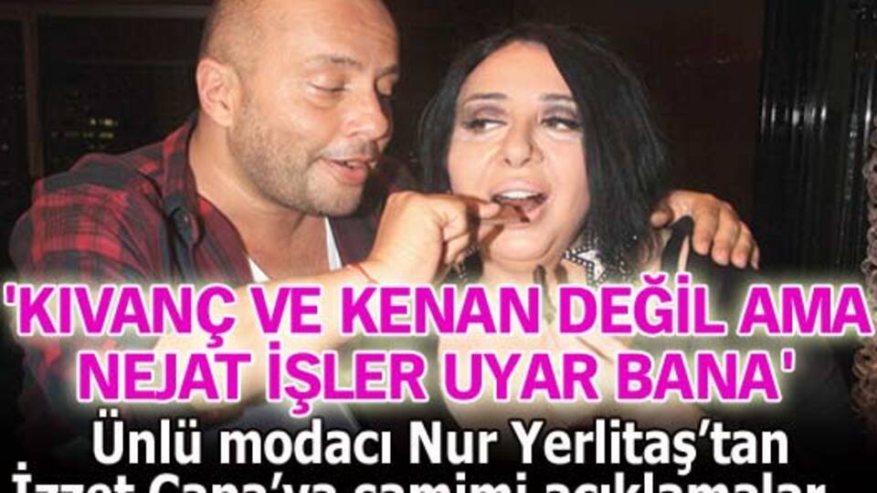 'Kıvanç ve Kenan değil ama Nejat İşler uyar bana'