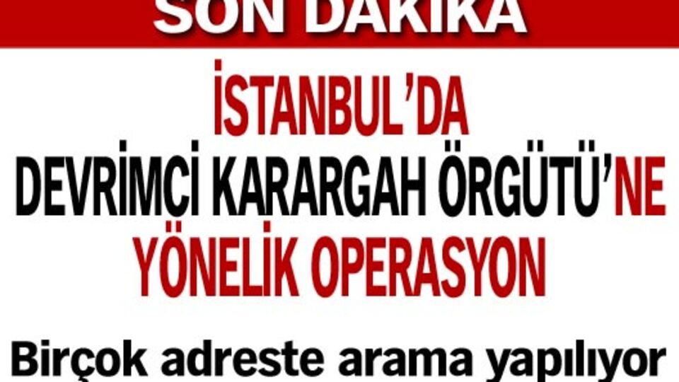Devrimci Karargah Örgütü'ne yönelik operasyon