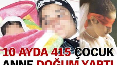 10 ayda 415 çocuk anne doğum yaptı