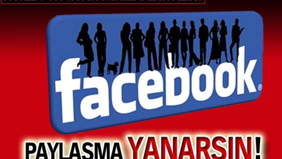 Facebook'ta paylaşma yanarsın!