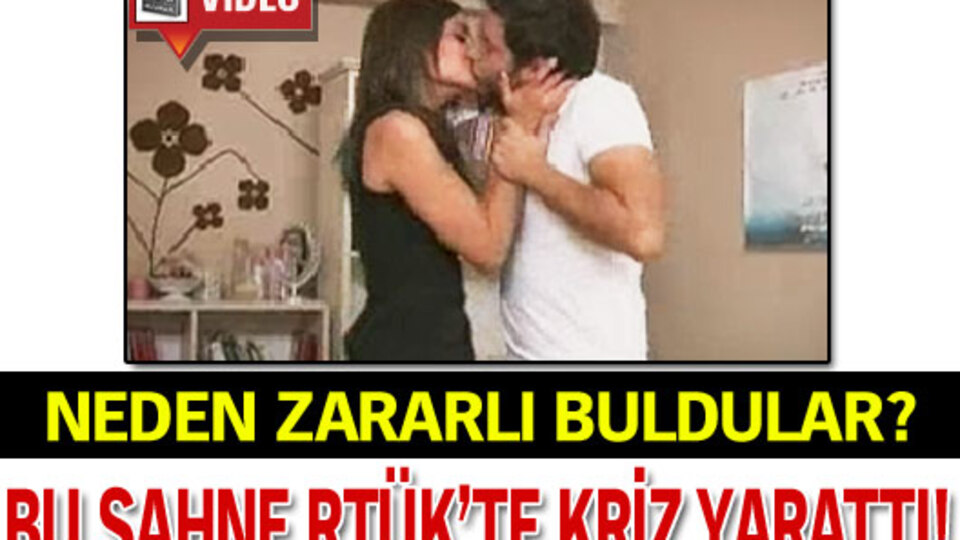 Bu sahne RTÜK'te kriz yarattı!