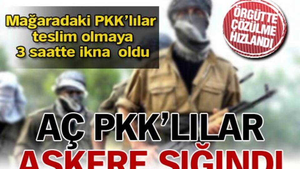Dağlarda aç kalan PKK'lılar askere sığınıyor