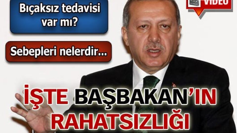 İşte Başbakan'ın rahatsızlığı