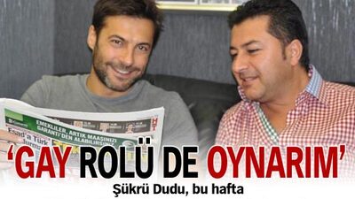 'Gay rolü de oynarım'