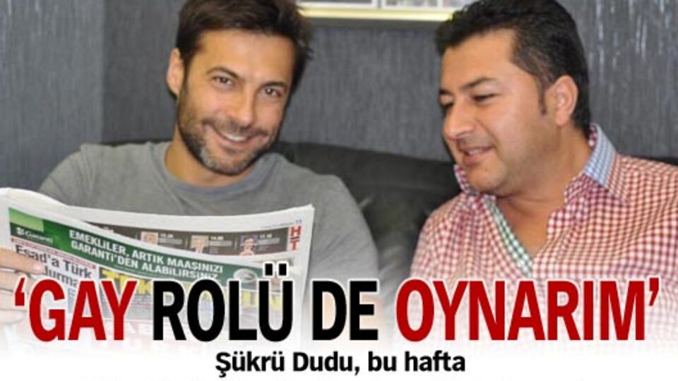 'Gay rolü de oynarım'