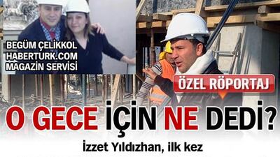 O gece için ne söyledi?