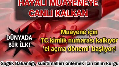 Muayende 'el açma dönemi' başlıyor!
