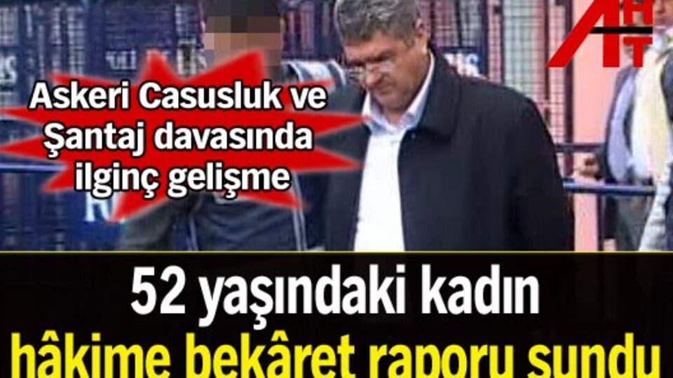 Askeri Casusluk davasına 'bekâret raporu' karıştı