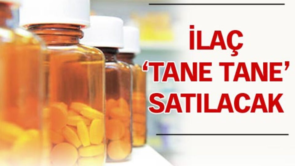 İlaç 'tane tane' satılacak