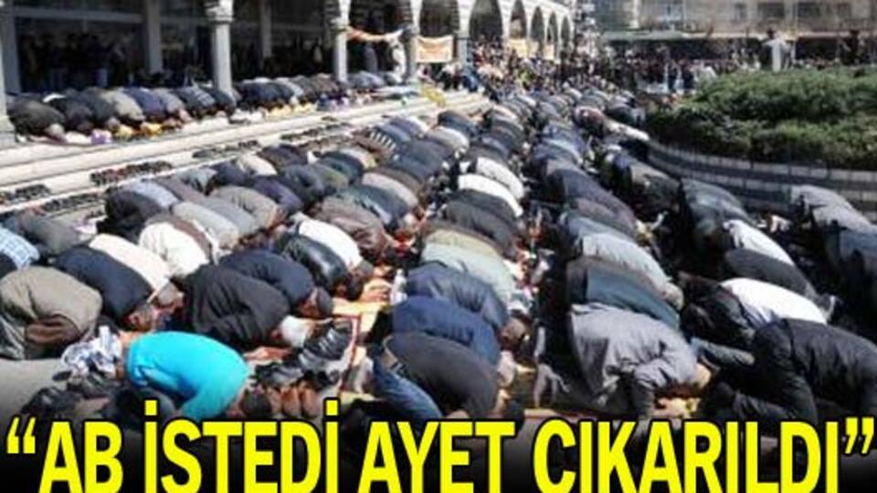 "AB istedi ayet çıkarıldı"