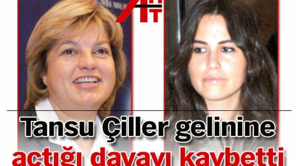 Tansu Çiller gelinine açtığı davayı kaybetti