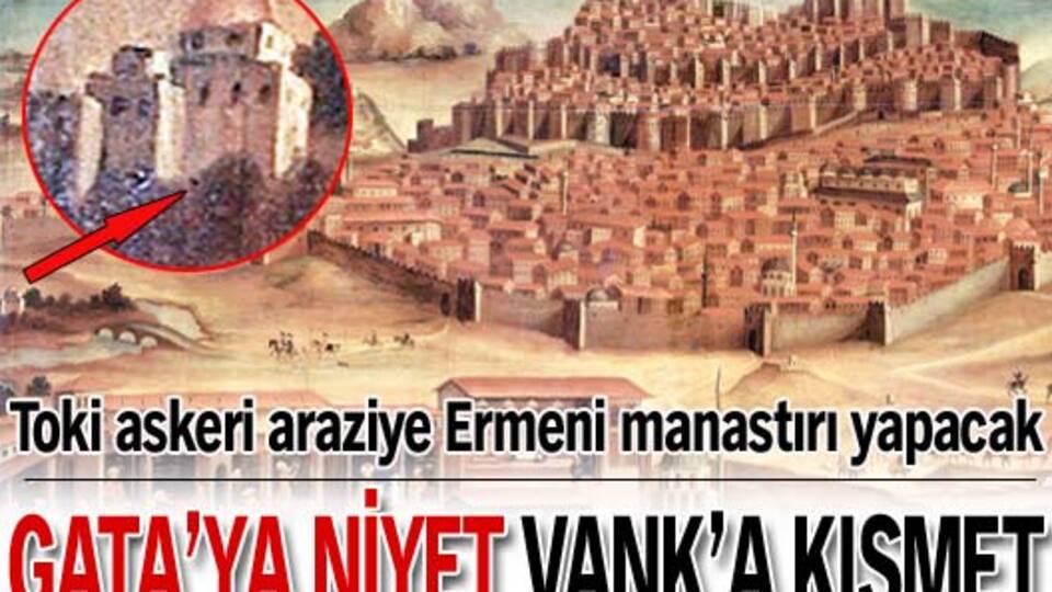 Askeri araziye Ermeni manastırı