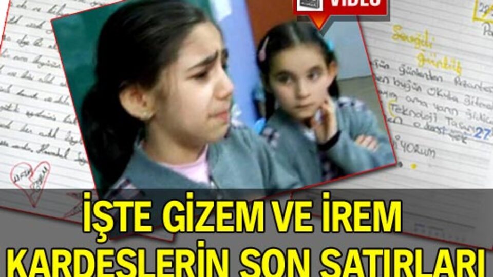 Gizem ve İrem kardeşlerin son satırları