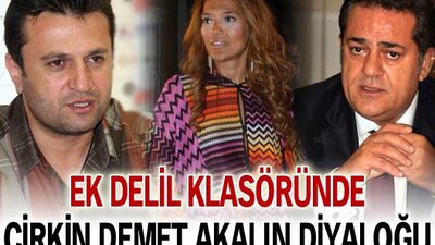 Ek delil klasöründe çirkin Demet Akalın diyaloğu