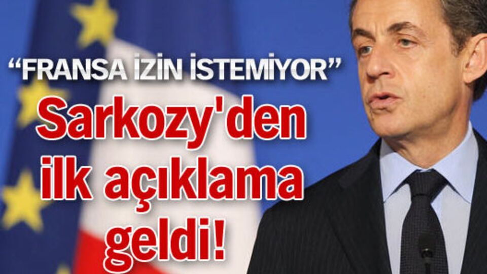 Sarkozy'den ilk açıklama geldi