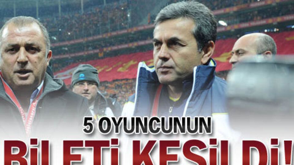 5 oyuncunun bileti kesildi!