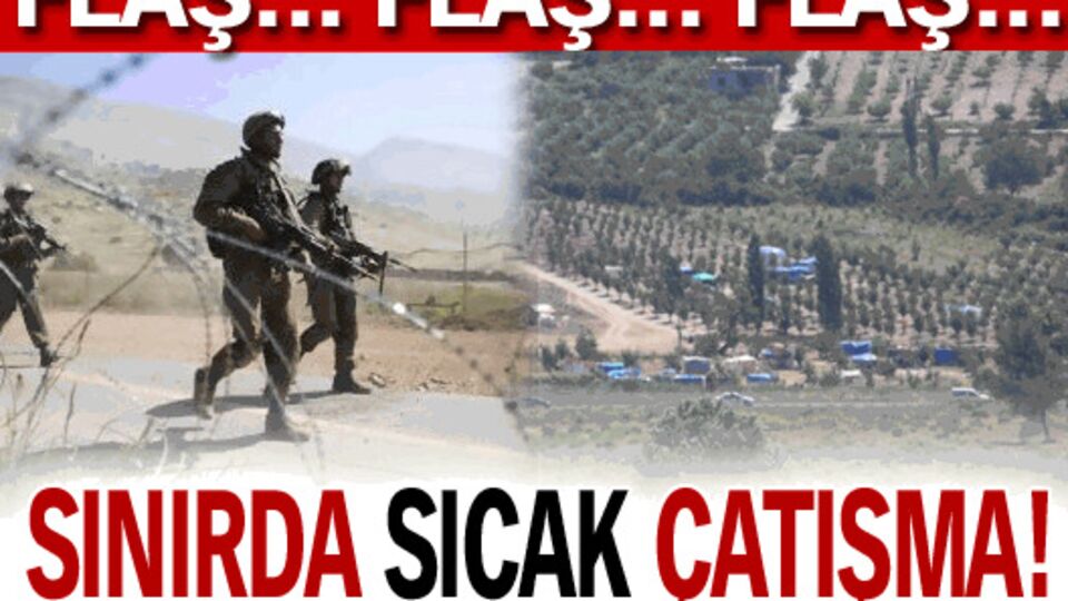 Türkiye-Suriye sınırında çatışma