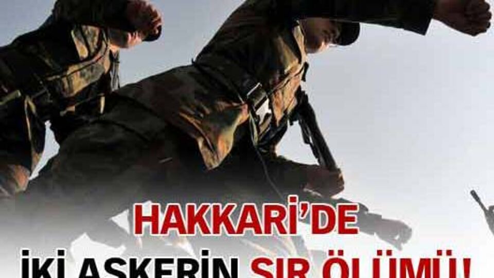İki askerin sır ölümü!