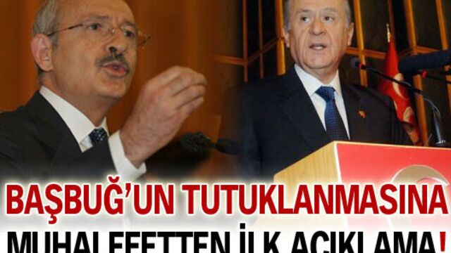 Başbuğ'un tutuklanmasına muhalefetten ilk açıklama