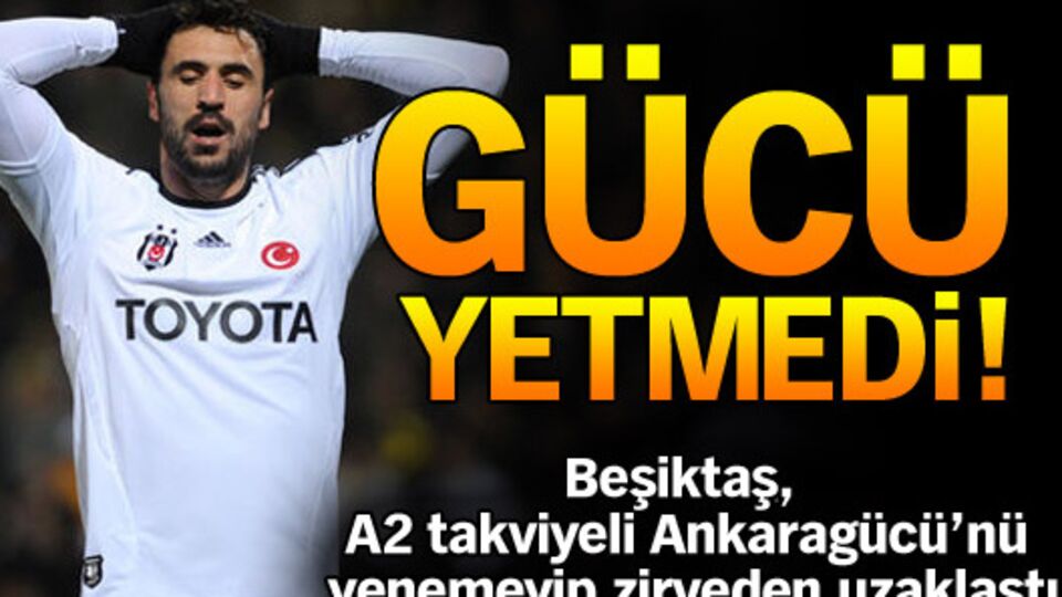 Gücü yetmedi!