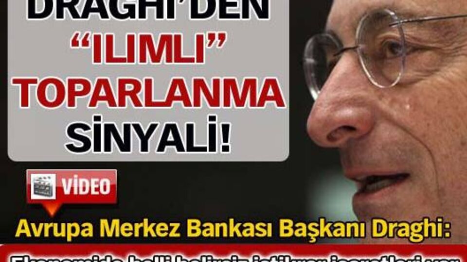 Draghi'den "ılımlı" toparlanma sinyali! VİDEO