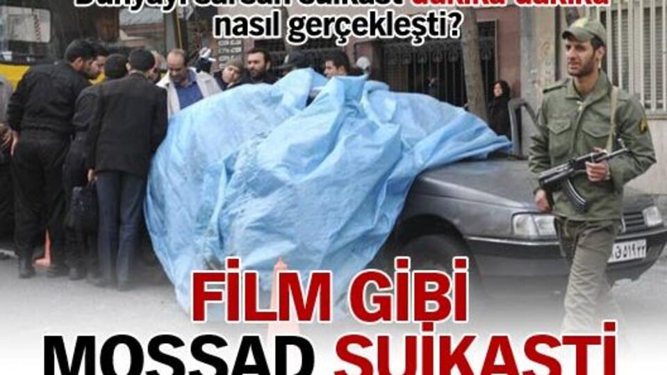 Filmi gibi MOSSAD suikastı