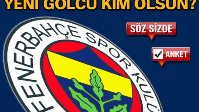 F.Bahçe'nin yeni forveti kim olsun?