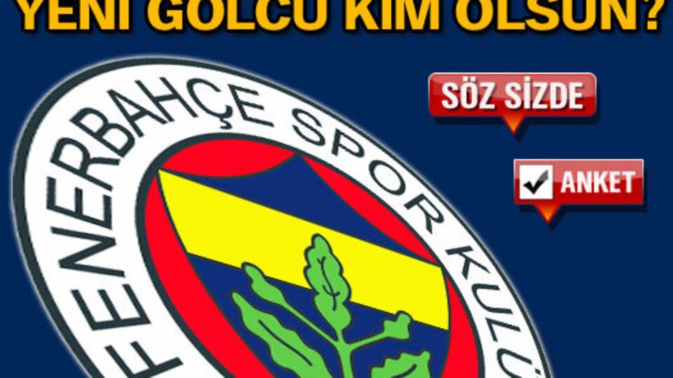 F.Bahçe'nin yeni forveti kim olsun?