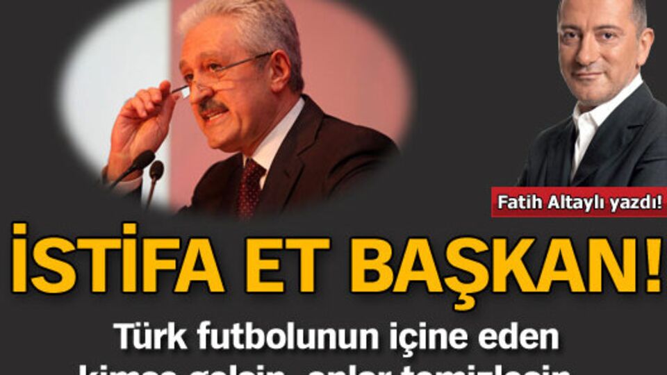 İstifa et başkan!
