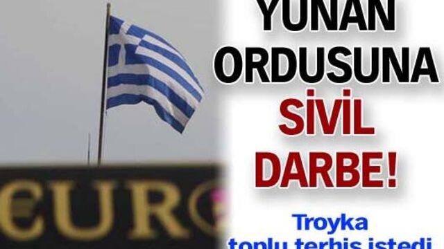 Yunan ordusuna sivil darbe!