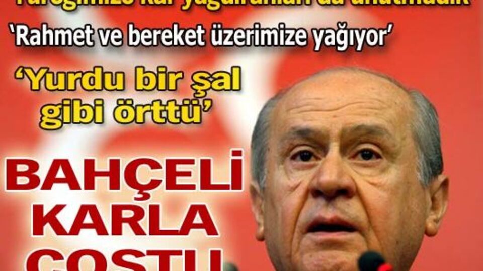 Bahçeli karla coştu