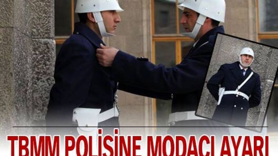 TBMM polisini modacı giydirecek