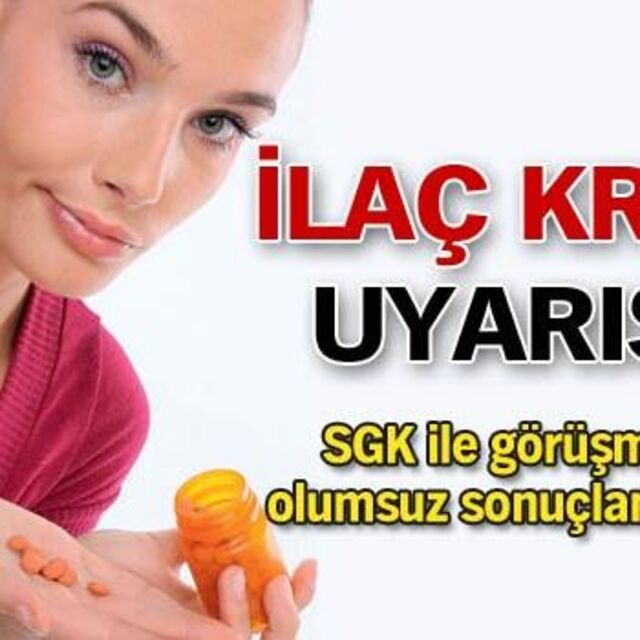 İlaç krizi uyarısı