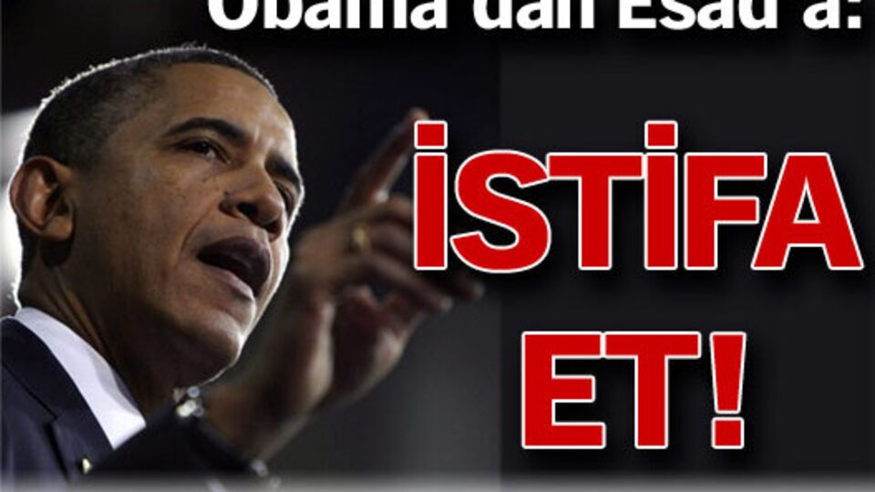 Obama'dan Esad'a: İstifa et!