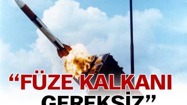 "Füze kalkanı gereksiz"