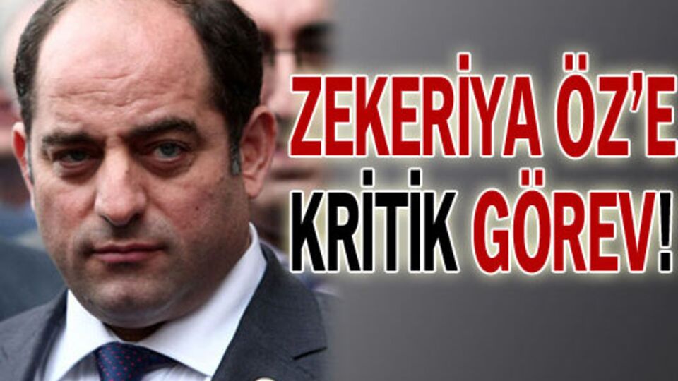 Zekeriya Öz'e kritik görev