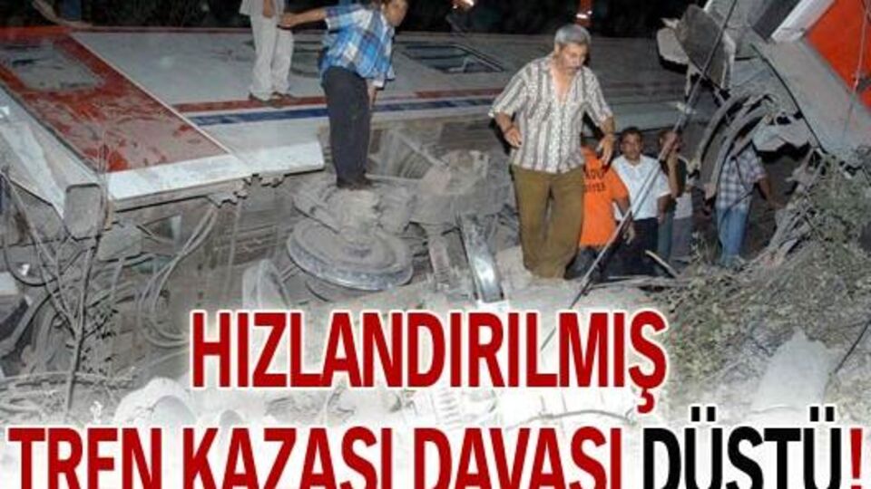 Hızlandırılmış tren kazası davası düştü