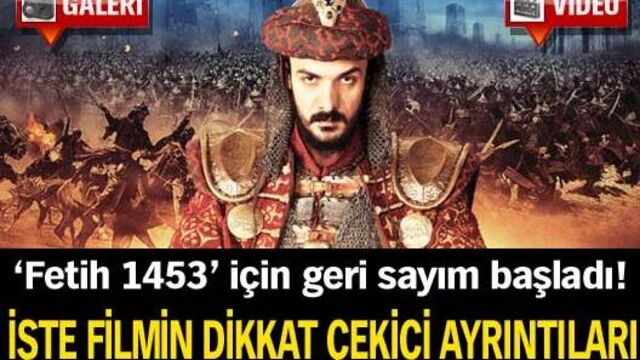 Fetih 1453'ten dikkat çekici ayrıntılar! VİDEO/GALERİ