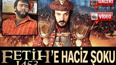 Fetih 1453'e haciz şoku!