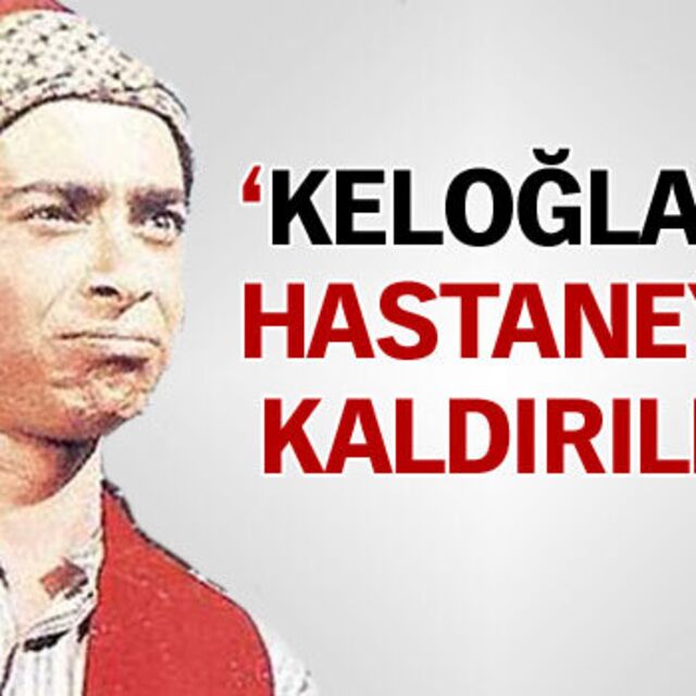 'Keloğlan' hastaneye kaldırıldı
