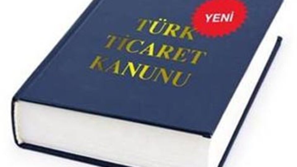 "50 yıllık TTK değişmeliydi"