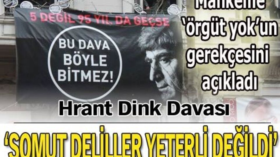 Dink Davası'nın gerekçeli kararı açıklandı