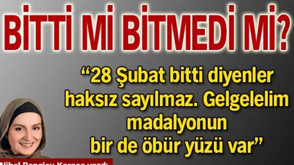 Bitti mi bitmedi mi?