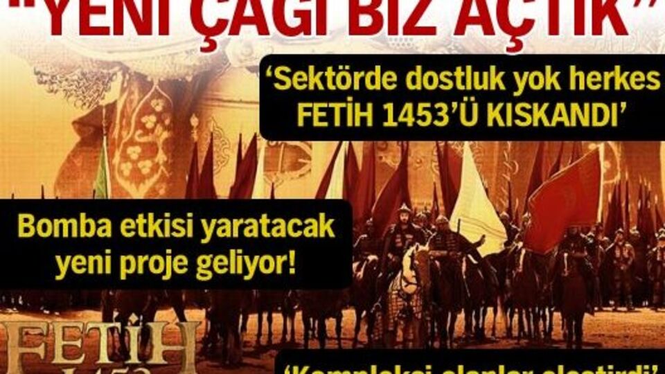 "Yeni çağı biz açtık"