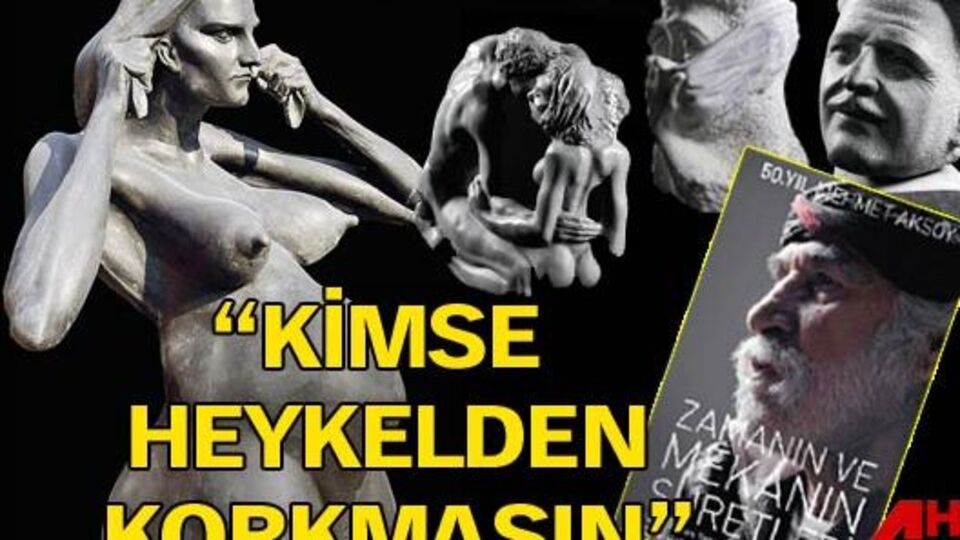 "Kimse heykelden korkmasın"