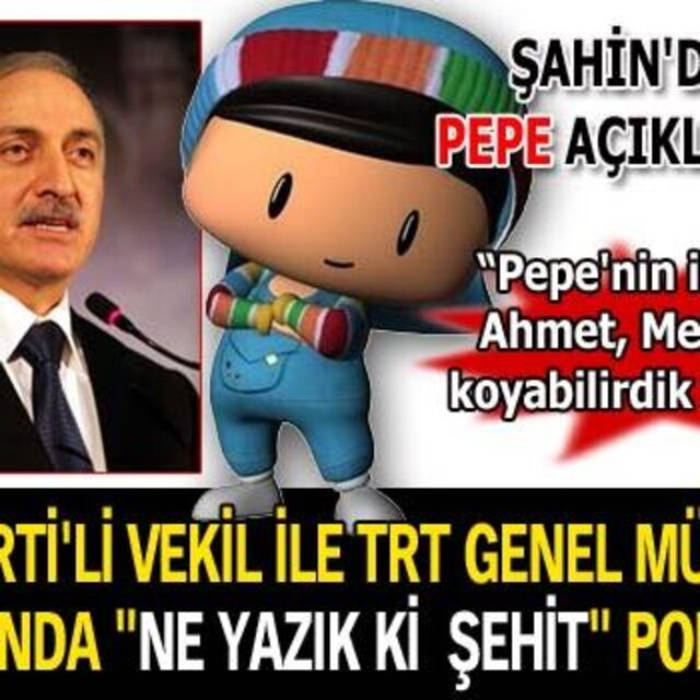 "Pepe'nin ismini Ahmet, Mehmet koyabilirdik"