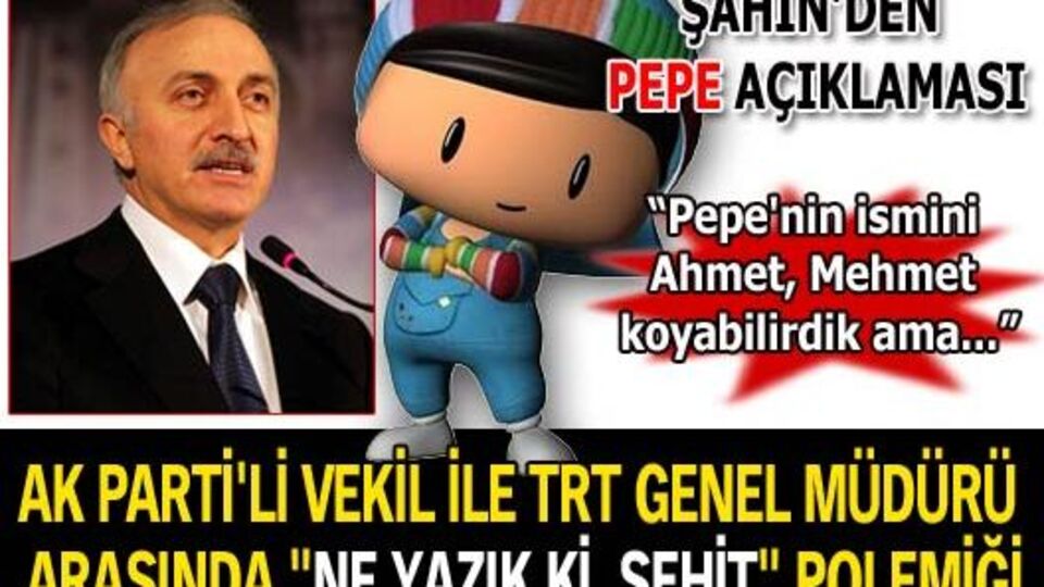 "Pepe'nin ismini Ahmet, Mehmet koyabilirdik"