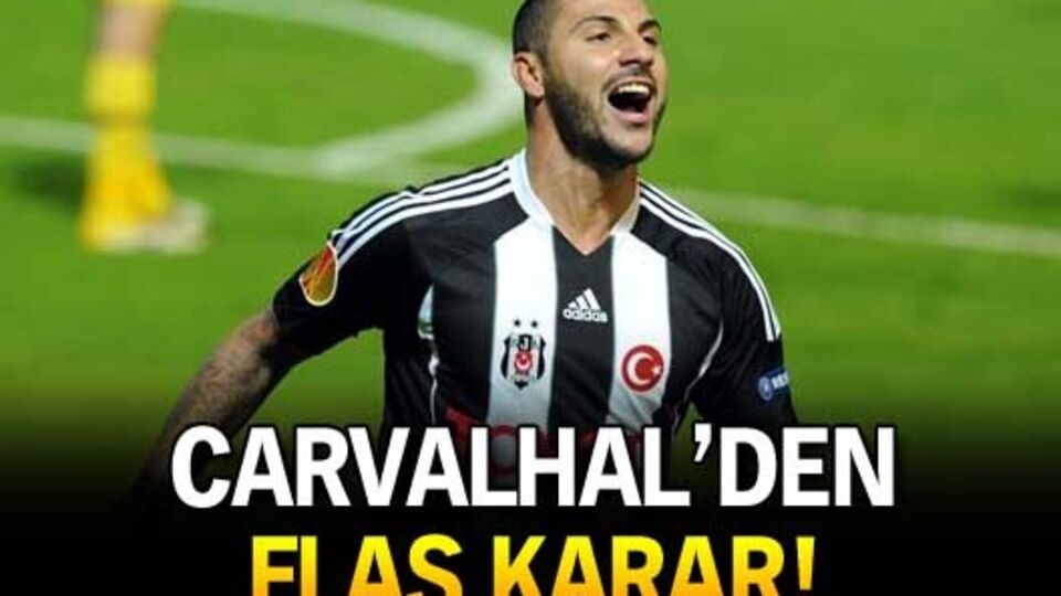 Carvalhal'den flaş karar!