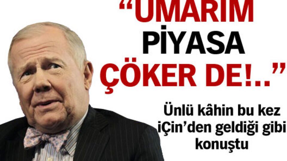 "Umarım Çin piyasası çöker de"