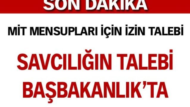 Savcılığın talebi Başbakanlık'ta